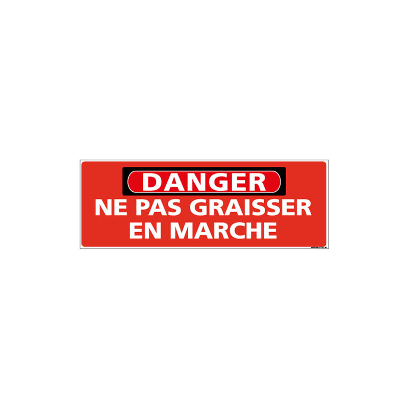 Panneau - DANGER - Ne pas graisser en marche (C1318)