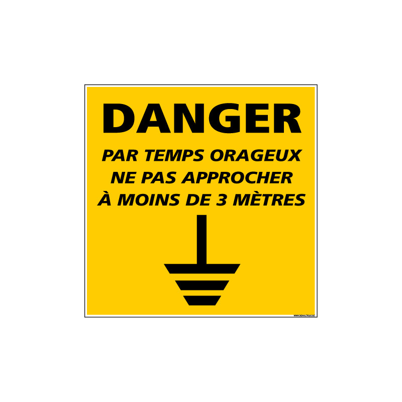 Panneau DANGER PAR TEMPS ORAGEUX NE PAS APPROCHER (C1341)