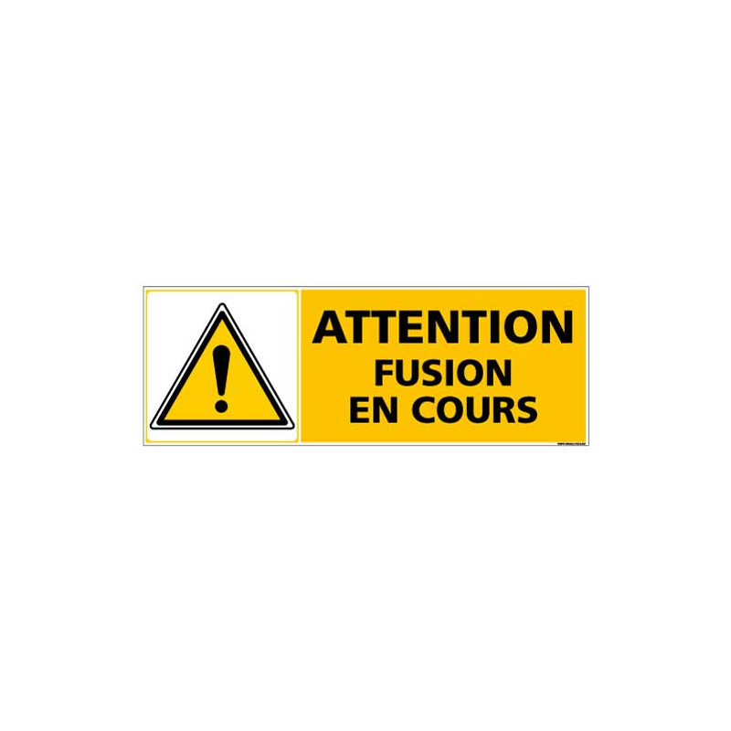 Panneau ATTENTION FUSION EN COURS (C1377)