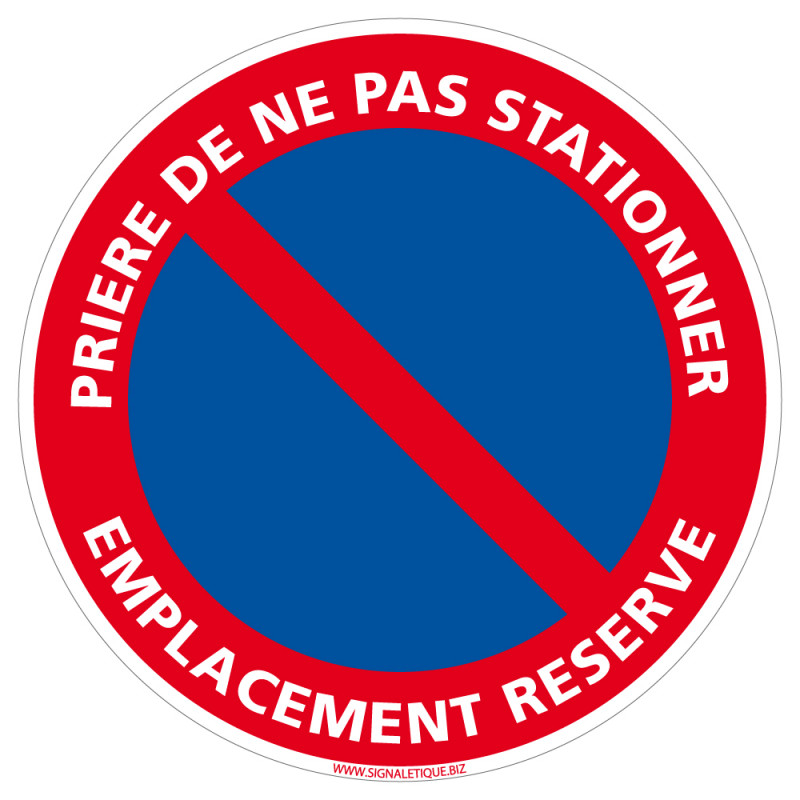 Panneau Prière de ne pas Stationner, Emplacement Réservé