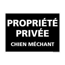 Panneau signalétique PROPRIÉTÉ PRIVÉE, CHIEN MÉCHANT