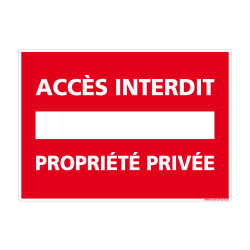 Panneau signalétique PROPRIÉTÉ PRIVÉE - ACCÈS INTERDIT