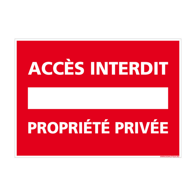 Panneau signalétique PROPRIÉTÉ PRIVÉE - ACCÈS INTERDIT