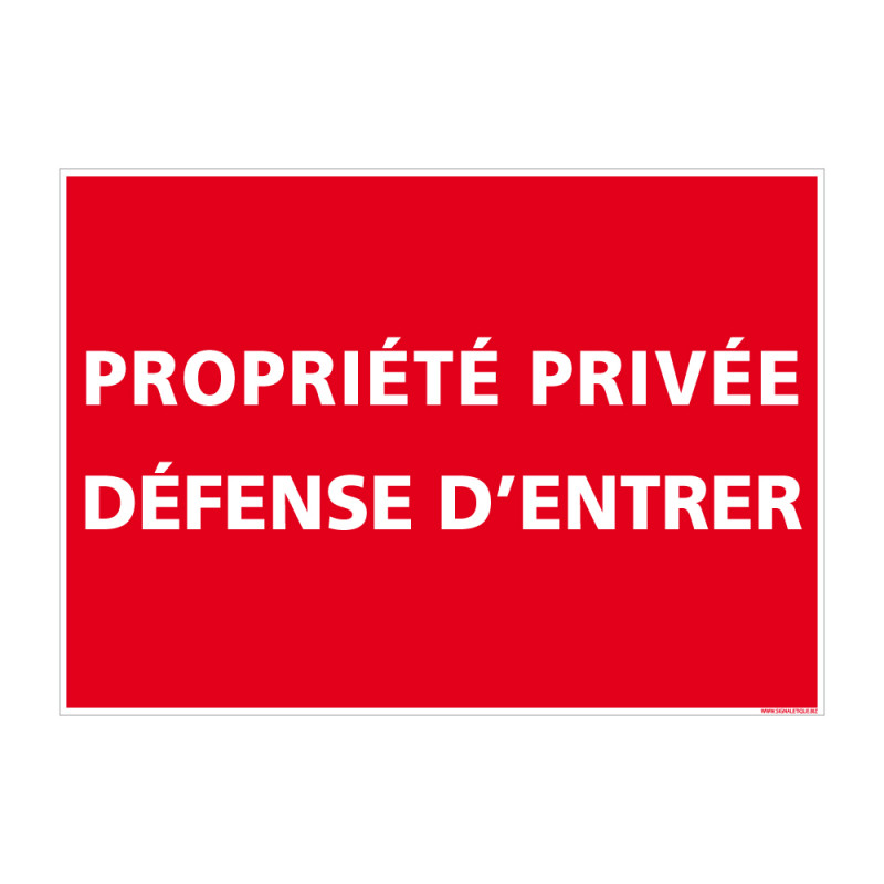 Panneau signalétique PROPRIÉTÉ PRIVÉE - DÉFENSE D’ENTRER