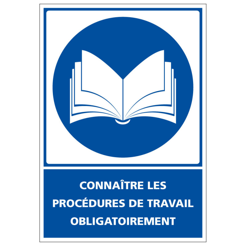 Panneau de signalisation - Obligation - Connaitre les procedures de travail obligatoirement (E0621)