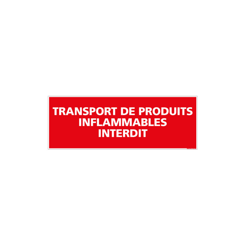 PANNEAU TRANSPORT PRODUITS INFLAMMABLES INTERDIT (A0430)