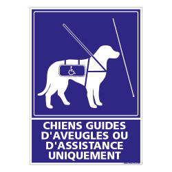 PANNEAU CHIENS GUIDES D'AVEUGLES OU D'ASSISTANCE UNIQUEMENT (G1464)