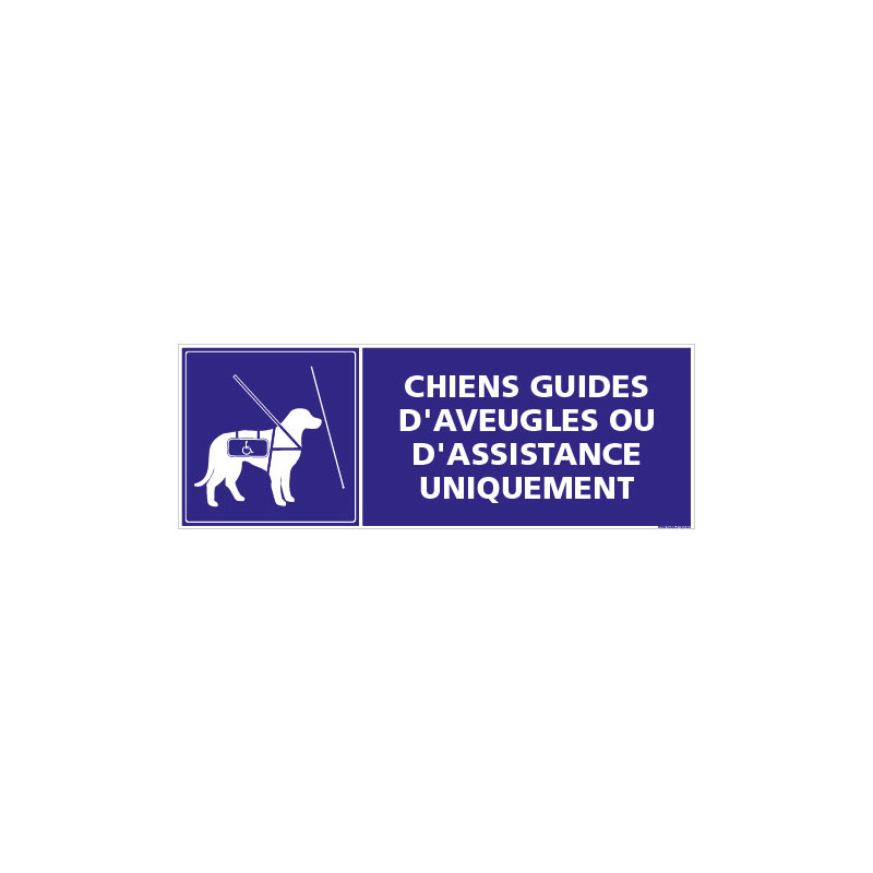 PANNEAU LES CHIENS GUIDES D'AVEUGLES OU D'ASSISTANCE UNIQUEMENT (G1465)