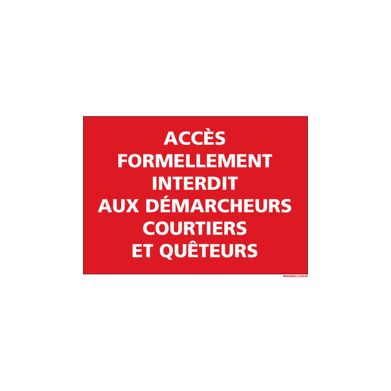 PANNEAU ACCES FORMELLEMENT INTERDIT AUX DEMARCHEURS, COURTIERS ET QU TEURS (D0523)