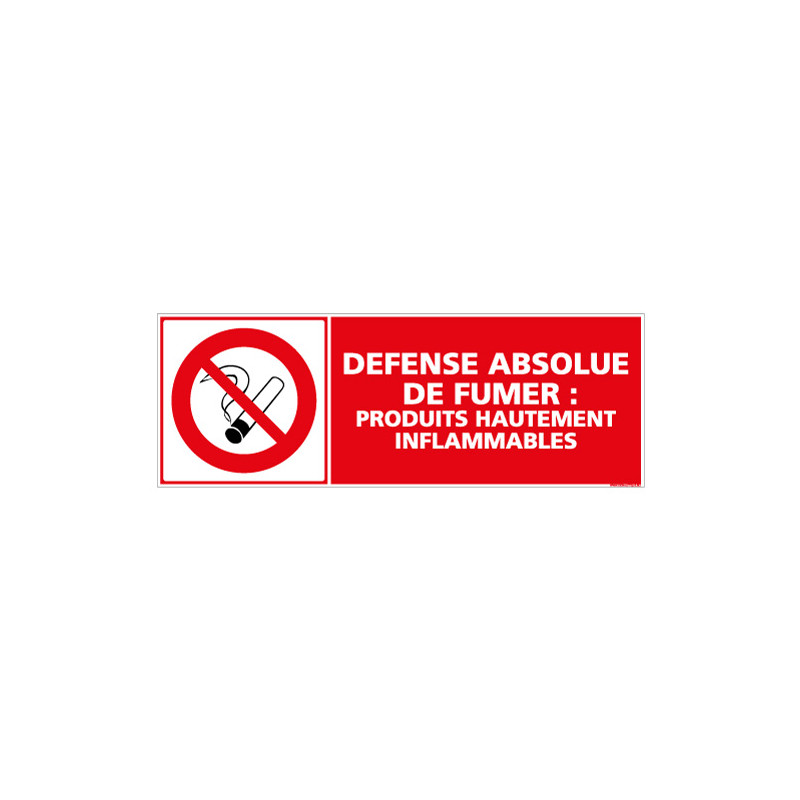 PANNEAU DEFENSE ABSOLUE DE FUMER PRODUITS INFLAMMABLES (A0438)