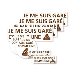 Lot de 8 stickers Je me suis garé comme une merde