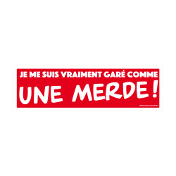 Je me suis vraiment garé comme une merde !