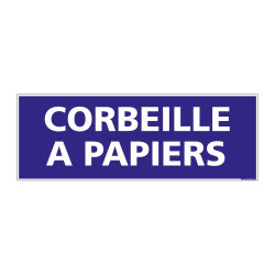 PANNEAU SIGNALISATION INFORMATION CORBEILLE A PAPIERS