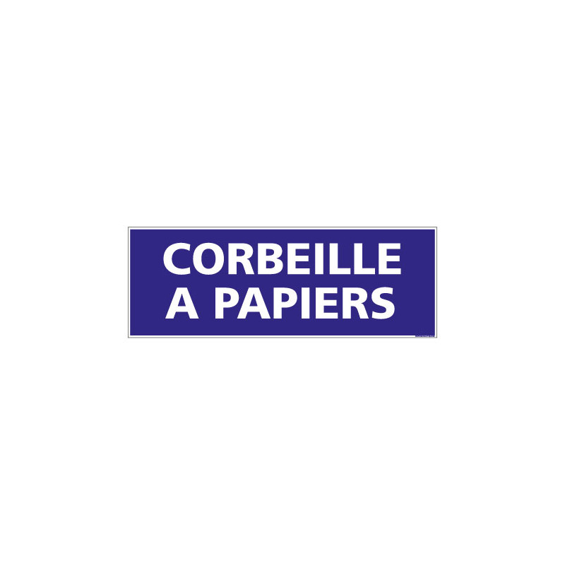 PANNEAU SIGNALISATION INFORMATION CORBEILLE A PAPIERS
