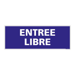 PANNEAU SIGNALISATION INFORMATION ENTREE LIBRE