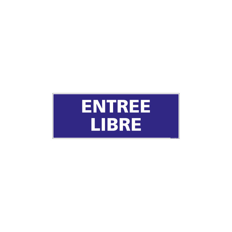 PANNEAU SIGNALISATION INFORMATION ENTREE LIBRE