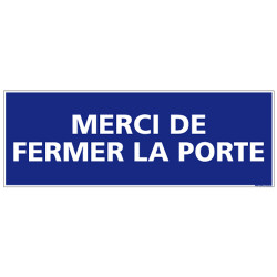 PANNEAU SIGNALISATION INFORMATION MERCI DE FERMER LA PORTE