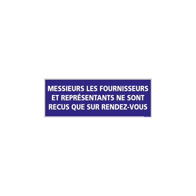 PANNEAU SIGNALISATION INFORMATION MESSIEURS LES FOURNISSEURS ET REPRESENTANT (G0902)