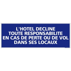 PANNEAU L'HOTEL DECLINE TOUTE RESPONSABILITE EN CAS DE PERTE OU DE VOL DANS SES LOCAUX (G1296)