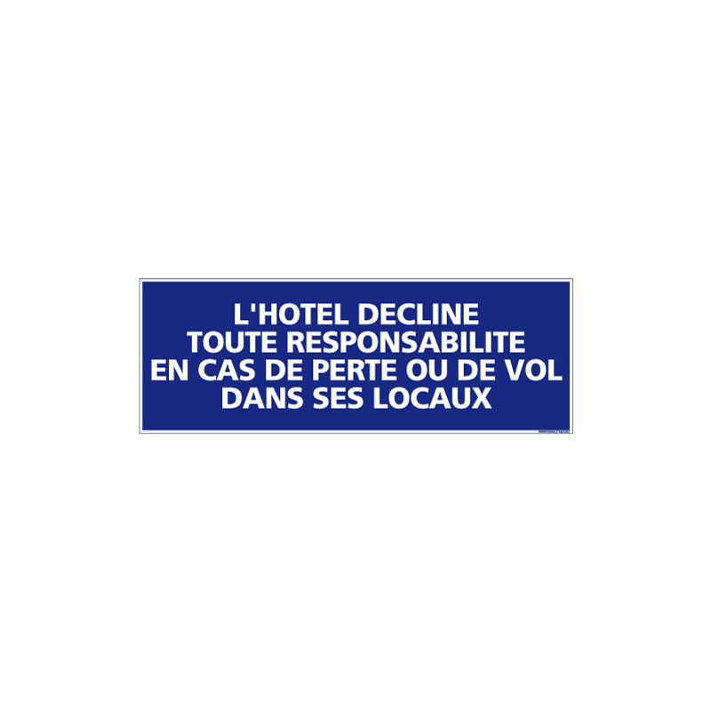 PANNEAU L'HOTEL DECLINE TOUTE RESPONSABILITE EN CAS DE PERTE OU DE VOL DANS SES LOCAUX (G1296)