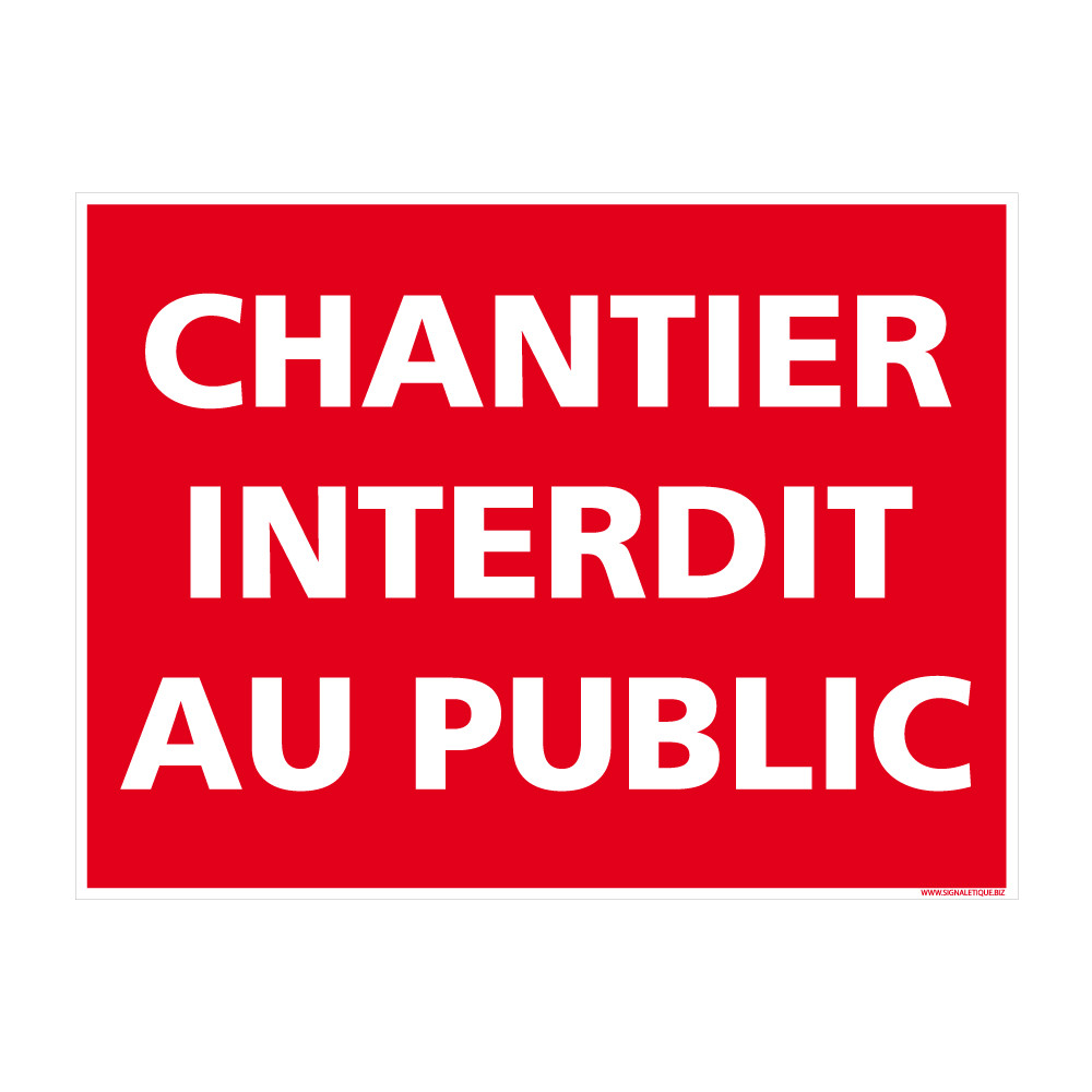 Panneau Chantier interdit au public en Akilux Panneau Chantier interdit au public en Akilux