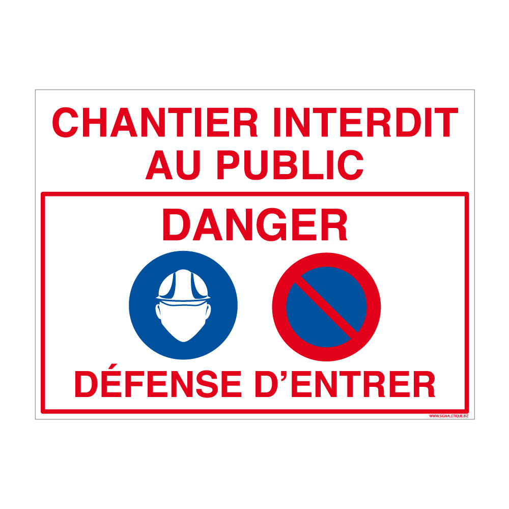 Chantier interdit au public danger défense d'entrer