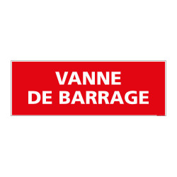 Panneau Signalisation Incendie VANNE DE BARRAGE (A0552)