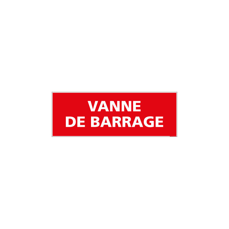 Panneau Signalisation Incendie VANNE DE BARRAGE (A0552)