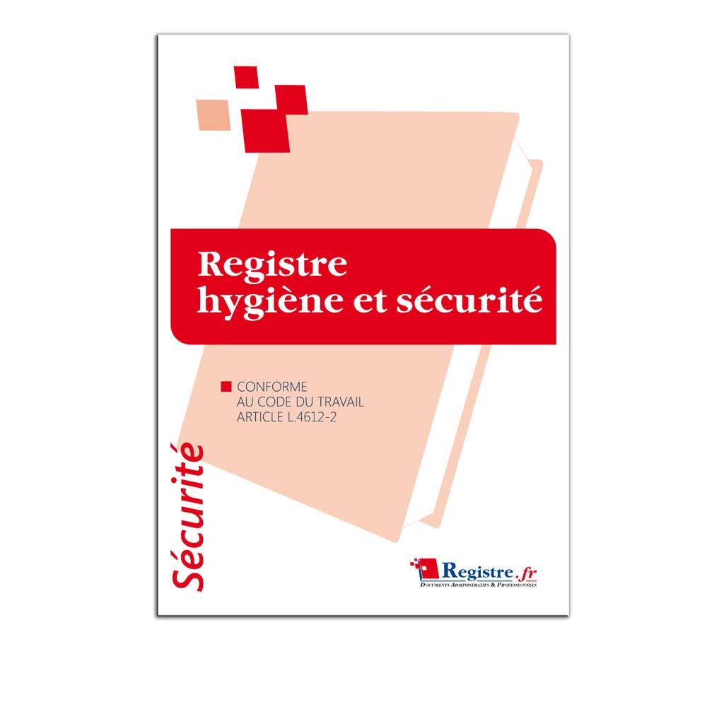 Registre hygiène et sécurité Registre hygiène et sécurité