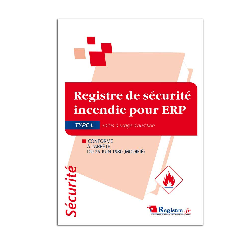 Registre de sécurité incendie pour ERP type L salles à usage d'audition, de conférences, de spectacles