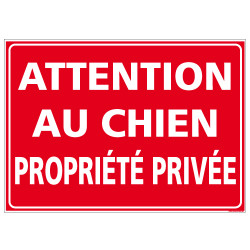 PANNEAU ATTENTION AU CHIEN PROPRIETE PRIVEE (H0279)