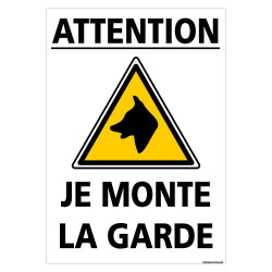 PANNEAU ATTENTION CHIEN JE MONTE LA GARDE (H0335)