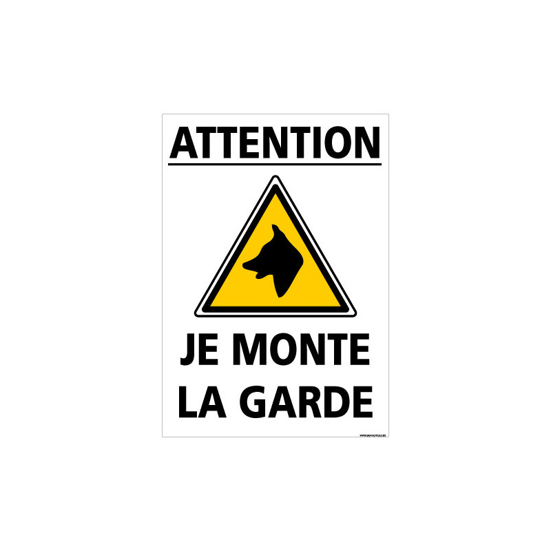 PANNEAU ATTENTION CHIEN JE MONTE LA GARDE (H0335)