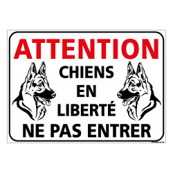 PANNEAU ATTENTION CHIENS DEN LIBERTE NE PAS ENTRER (H0347)