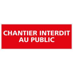 PANNEAU CHANTIER INTERDIT AU PUBLIC (D0079)