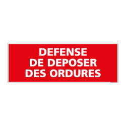 PANNEAU D'INTERDICTION DEFENSE DE DEPOSER DES ORDURES (D0090)