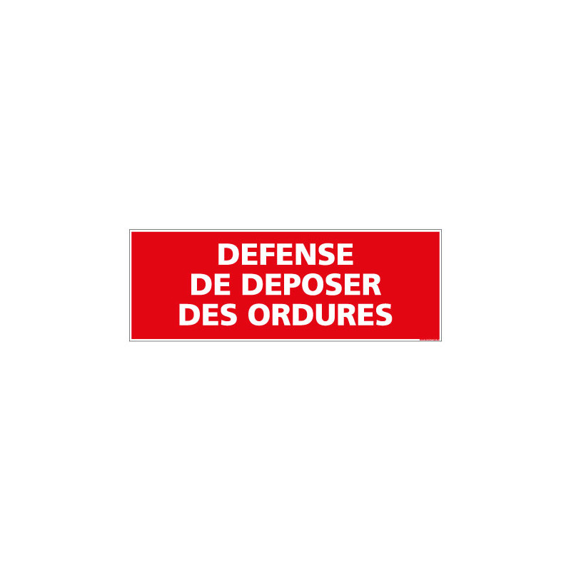 PANNEAU D'INTERDICTION DEFENSE DE DEPOSER DES ORDURES (D0090)