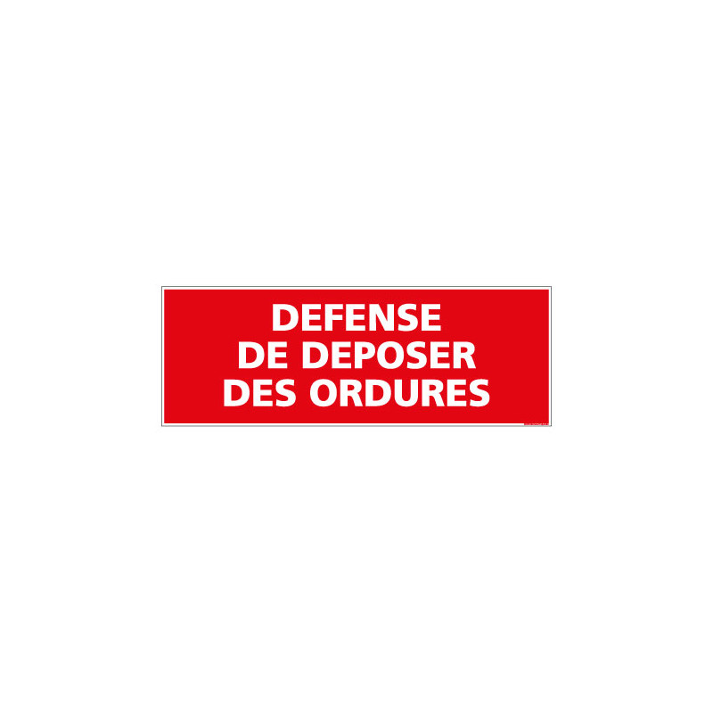 PANNEAU D'INTERDICTION DEFENSE DE DEPOSER DES ORDURES (D0090) PANNEAU D'INTERDICTION DEFENSE DE DEPOSER DES ORDURES (D0090)
