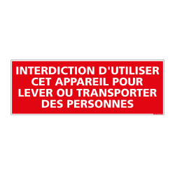 PANNEAU DE SIGNALISATION INTERDICTION D'UTILISER CET APPAREIL POUR LEVER OU TRANSPORTER DES PERSONNES (D0121)