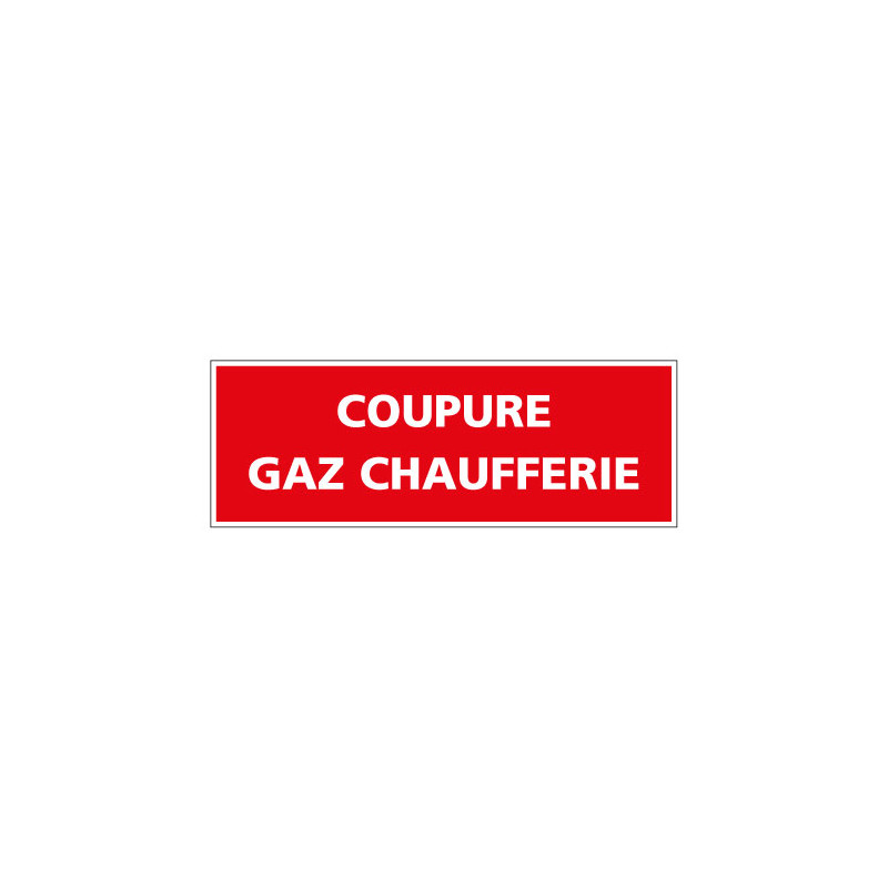 PANNEAU DE PREVENTION COUPURE GAZ CHAUFFERIE (REF K0361)