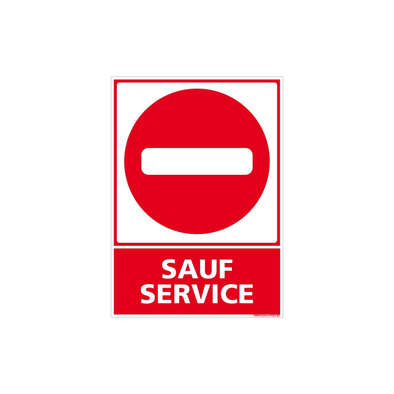 PANNEAU D'INTERDICTION SAUF SERVICE (D0466)