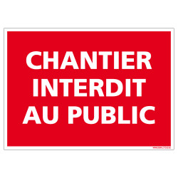 PANNEAU CHANTIER INTERDIT AU PUBLIC (D0533)