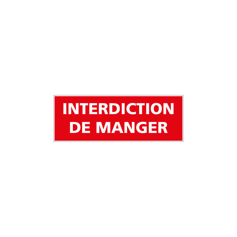 PANNEAU DE SIGNALISATION - INTERDICTION DE MANGER (D0709)