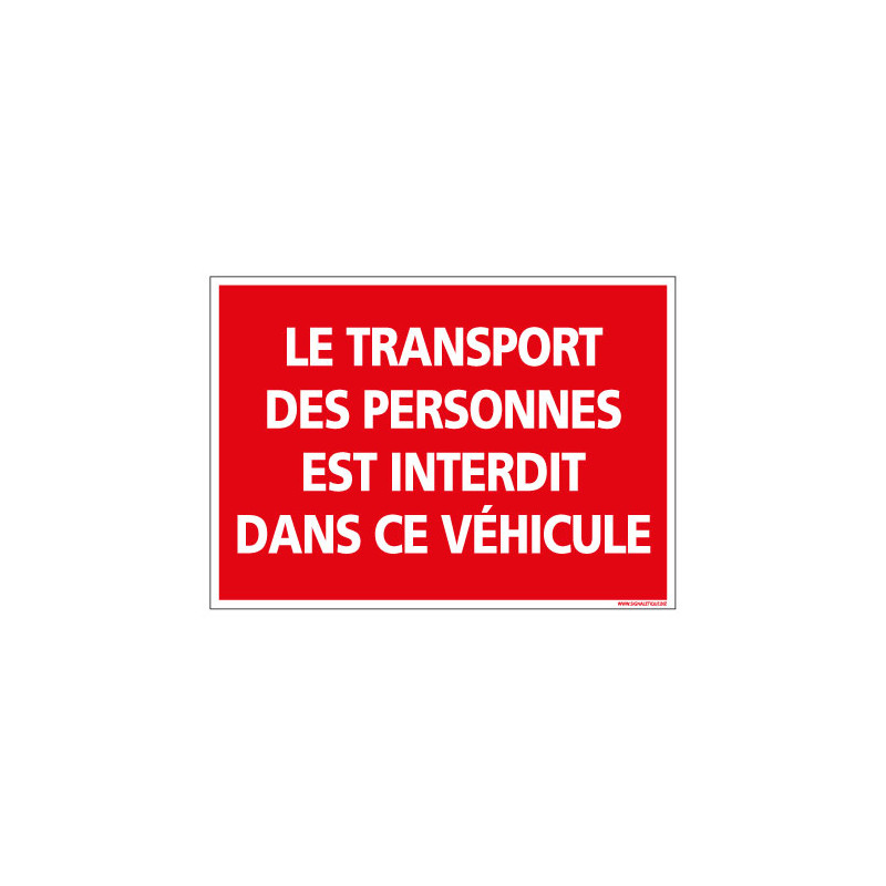 PANNEAU DE SIGNALISATION - LE TRANSPORT DES PERSONNES EST INTERDIT DANS CE VEHICULE (D0776)