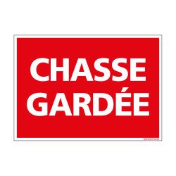 PANNEAU DE SIGNALISATION - CHASSE GARDEE (D0780)