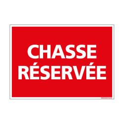 PANNEAU DE SIGNALISATION - CHASSE RESERVEE (D0781)