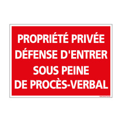 Panneau PROPRIETE PRIVEE DEFENSE D'ENTRER SOUS PEINE DE PROCES VERBAL (D0784)