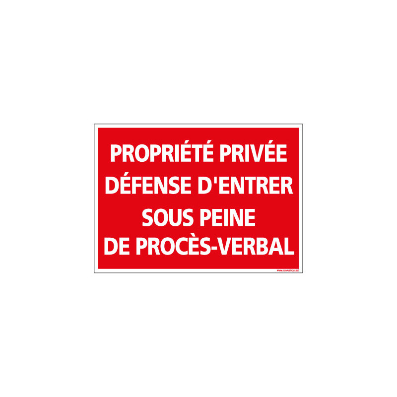 Panneau PROPRIETE PRIVEE DEFENSE D'ENTRER SOUS PEINE DE PROCES VERBAL (D0784)