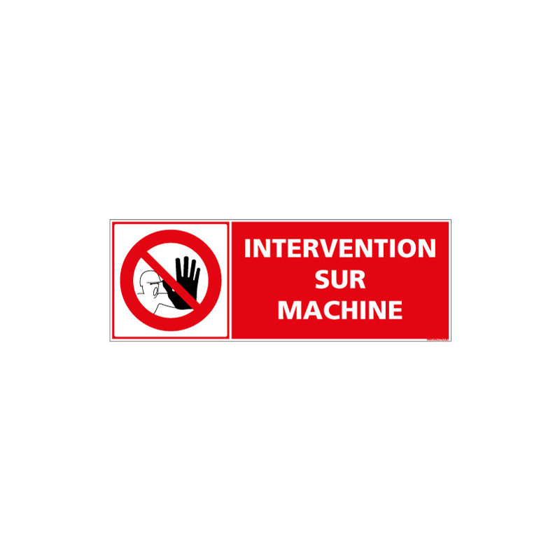 Panneau signalisation Intervention sur Machine (D0962)