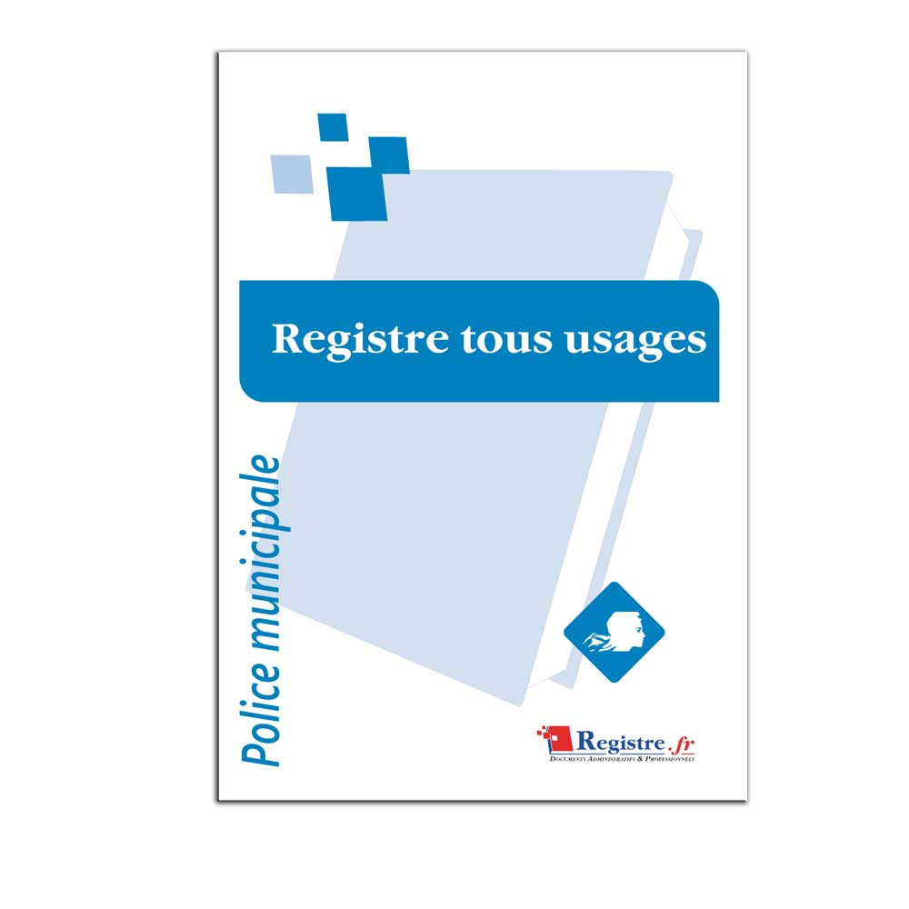 registre tous usages pour la police municipale registre tous usages pour la police municipale